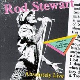 Rod Stewart, Absolutely Live, 1982 .