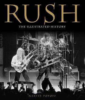    Rush. Rush: The Illustrated History