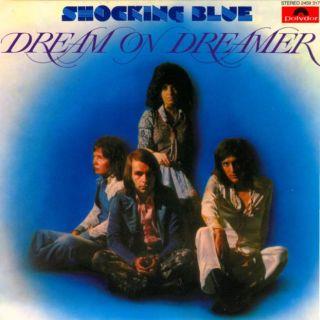 Shocking Blue Dream On Dreamer