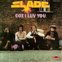 Slade, Coz I Luv You, 1972