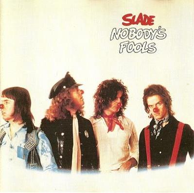 Slade, Nobody's Fools, 1976