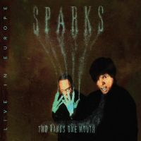 Sparks, Two Hands One Mouth ~ Live In Europe, 2013