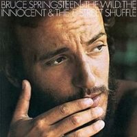 Bruce Springsteen, The Wild, the Innocent & the E Street Shuffle, 1973