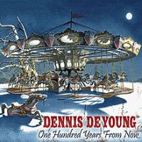 Dennis De Young, One Hundred Years from Now, 2007