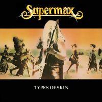 Supermax, Types of Skin, 1980 .