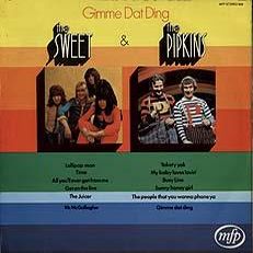 The Sweet & The Pipkins. 1970. Gimme Dat Ding, UK