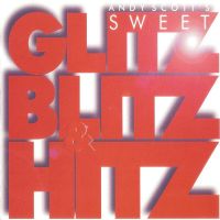 Andy Scott, Glitz Blitz & Hitz, 1996