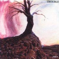 Trouble, Psalm 9, 1984