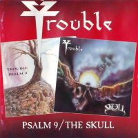 Trouble, Psalm 9 / The Skull, 1991