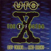 UFO, X-Factor: Out There & Back, 1997 .