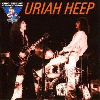 Uriah Heep, King Biscuit Flower Hour Presents Uriah Heep in concert, 1974