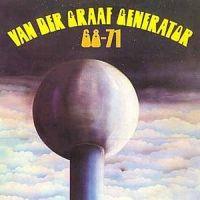 Van der Graaf Generator, 68-71, 1972