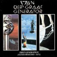 Van der Graaf Generator, First Generation (Scenes from 1969-1971), 1987