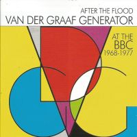 Van der Graaf Generator, After The Flood ~ At The BBC 1968-1977, 2015