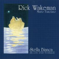 Rick Wakeman & Mario Fasciano, Stella Bianca Alla Corte Di Re Ferdinando, 1999