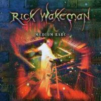 Rick Wakeman, Medium Rare, 2002