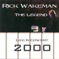 Rick Wakeman, The Legend (Live In Concert 2000), 2000