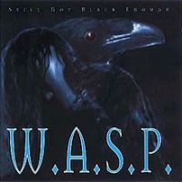 W.A.S.P., Still Not Black Enough, 1995