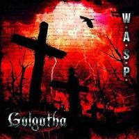 W.A.S.P., Golgotha, 2015