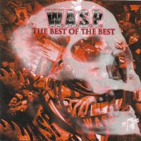 W.A.S.P., The Best Of The Best 1984-2000, 2000