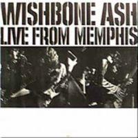 Wishbone Ash, Live from Memphis, 1972