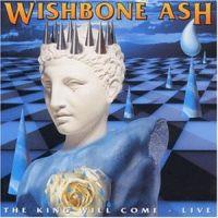 Wishbone Ash, The King Will Come, 1999