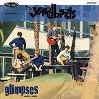 The Yardbirds, Glimpses 19631968, 2011 .