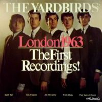 The Yardbirds, London 1963, The First Recordings! 1963 .