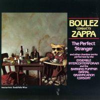 Frank Zappa, Boulez Conducts Zappa: The Perfect Stranger, 1984 .