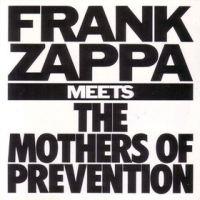 Frank Zappa, Frank Zappa Meets the Mothers of Prevention, 1985 .