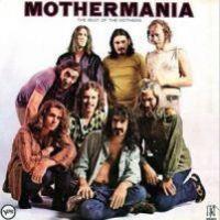 Frank Zappa, Mothermania: The Best of the Mothers, 1969 .