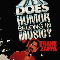 Frank Zappa, Does Humor Belong in Music? 1986 .