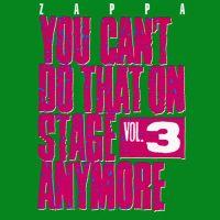 Frank Zappa, You Can't Do That on Stage Anymore, Vol. 3, 1989 .