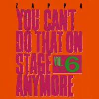 Frank Zappa, You Can't Do That on Stage Anymore, Vol. 6, 1992 .